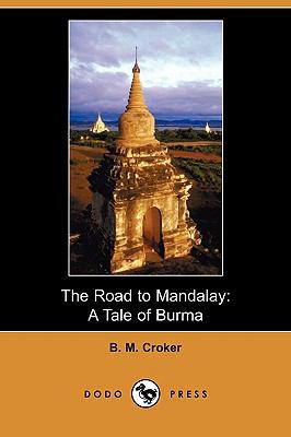 The Road to Mandalay: A Tale of Burma (Dodo Press) 1409978109 Book Cover