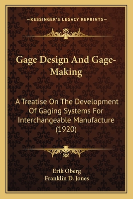 Gage Design And Gage-Making: A Treatise On The ... 1163946850 Book Cover