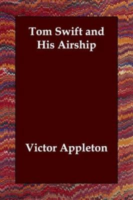 Tom Swift and His Airship 1406807257 Book Cover
