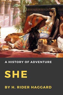 She: A History of Adventure 1535461373 Book Cover