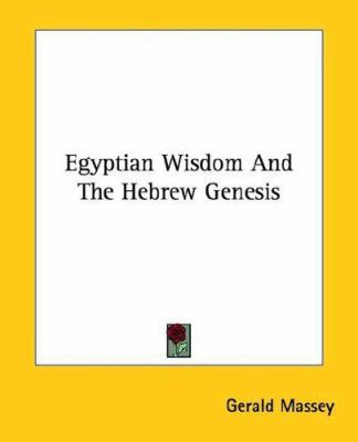 Egyptian Wisdom And The Hebrew Genesis 1425350984 Book Cover