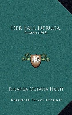 Der Fall Deruga: Roman (1918) [German] 1167663888 Book Cover