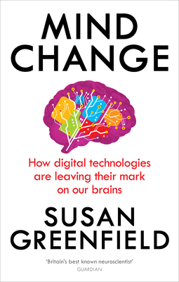 Mind Change: How digital technologies are leavi... 1846044316 Book Cover