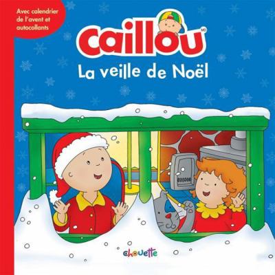 Caillou La veille de Noël [French] 2897182067 Book Cover