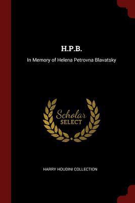 H.P.B.: In Memory of Helena Petrovna Blavatsky 1375675605 Book Cover
