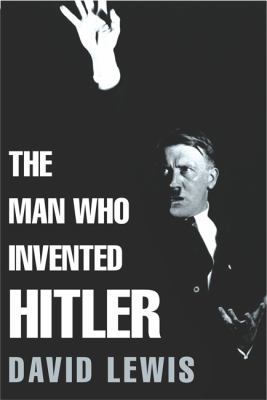 The Man Who Invented Hitler 0755311485 Book Cover