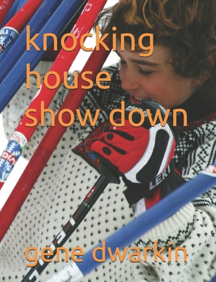 knocking house show down B0CQVFWZZ7 Book Cover