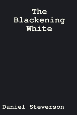 The Blackening White 151878528X Book Cover
