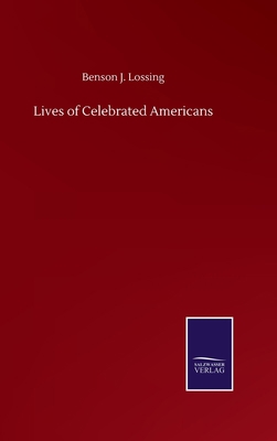 Lives of Celebrated Americans 3752505494 Book Cover