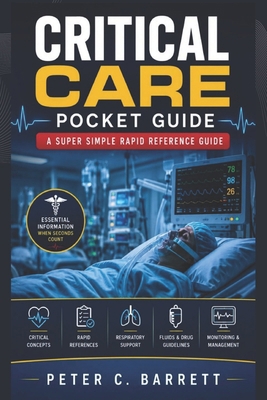 Critical Care Pocket Guide: A Super Simple Rapi... B0H2HVJ5L9 Book Cover