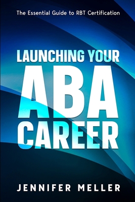 ABA Career: The Essential Guide to RBT Certific... 1088220037 Book Cover