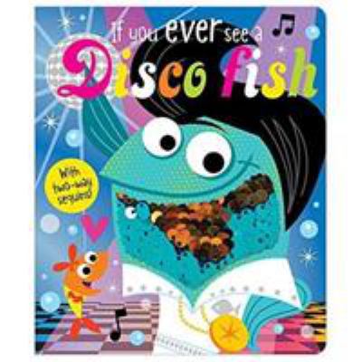 If You Ever See a Disco Fish (two-way sequins) 1788431154 Book Cover