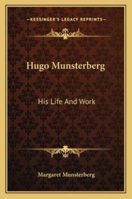 Hugo Munsterberg: His Life And Work 1163301531 Book Cover