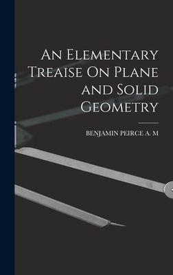 An Elementary Treaise On Plane and Solid Geometry 101765428X Book Cover