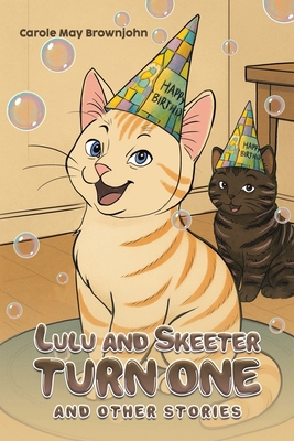 Lulu and Skeeter Turn One 1037105907 Book Cover