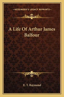 A Life Of Arthur James Balfour 116361114X Book Cover