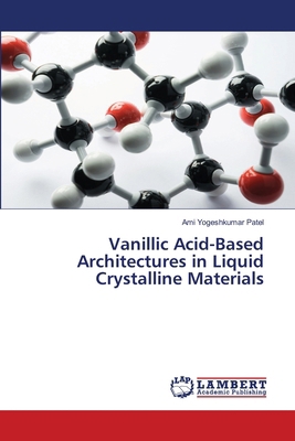 Vanillic Acid-Based Architectures in Liquid Cry... 6208011434 Book Cover