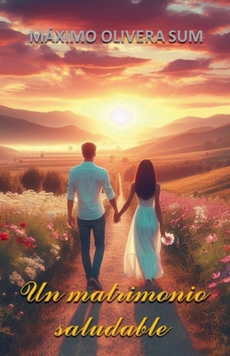 Un matrimonio saludable [Spanish] B0D4SGHSPK Book Cover