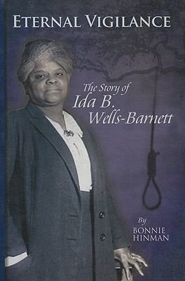 Eternal Vigilance: The Story of Ida B. Wells-Ba... 1599351110 Book Cover