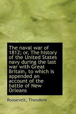 The naval war of 1812; or, The history of the U... 1110789068 Book Cover