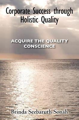 Corporate Success through Holistic Quality: Acq... 1461183502 Book Cover
