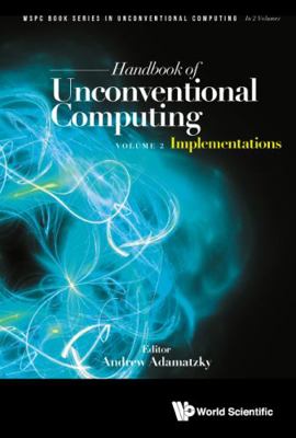 Handbook of Unconventional Computing