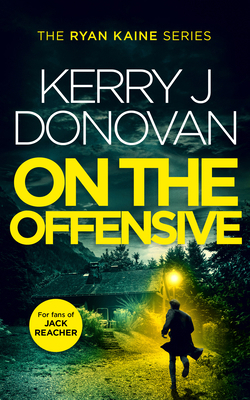 On the Offensive: Book 12 in the Ryan Kaine Series 1036701743 Book Cover