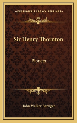 Sir Henry Thornton: Pioneer 116867266X Book Cover