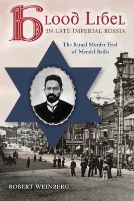 Blood Libel in Late Imperial Russia: The Ritual... 0253011078 Book Cover