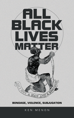 All Black Lives Matter: Bondage, Violence, Subj... B0C9SDM521 Book Cover