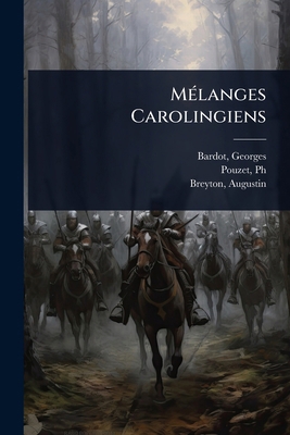 MÃ(c)langes Carolingiens [French] 1024432025 Book Cover