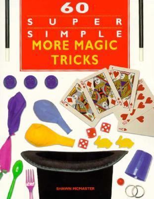 60 Super Simple More Magic Tricks 0737301554 Book Cover
