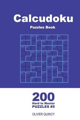 Calcudoku Puzzles Book - 200 Hard to Master Puz... 1720802556 Book Cover