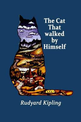 The Cat That walked by Himself (Illustrated) 1727854748 Book Cover