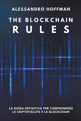 The Blockchain Rules - La Guida Definitiva per ... [Italian] B09XZGTYHN Book Cover
