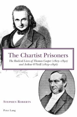 The Chartist Prisoners: The Radical Lives of Th... 3039113887 Book Cover