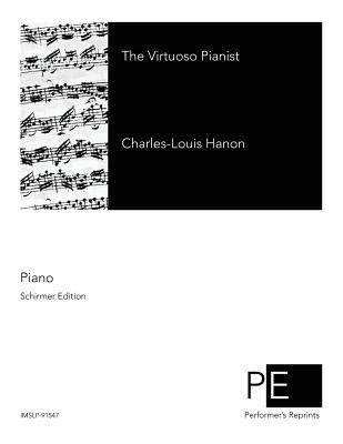 The Virtuoso Pianist 1502729725 Book Cover