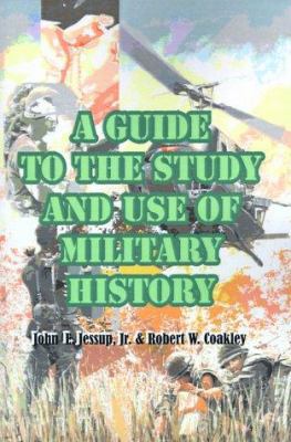 A Guide to the Study and Use of Military History 089875058X Book Cover