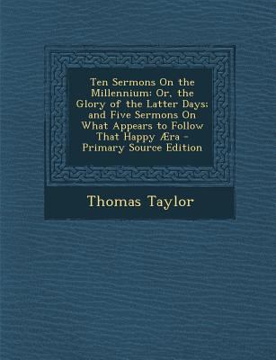 Ten Sermons on the Millennium: Or, the Glory of... 1289477078 Book Cover