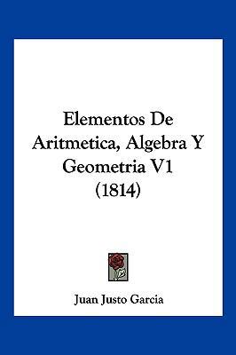 Elementos De Aritmetica, Algebra Y Geometria V1... [Spanish] 1161156577 Book Cover