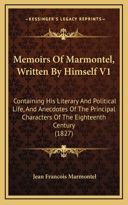 Memoirs of Marmontel, Written by Himself V1: Co... 1165039044 Book Cover