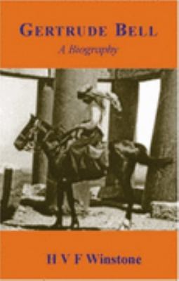 Gertrude Bell: A Biography 1900988836 Book Cover