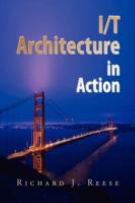 I/T Architecture in Action 1436305063 Book Cover