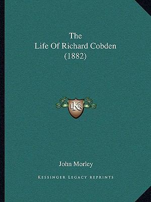 The Life Of Richard Cobden (1882) 1165763257 Book Cover