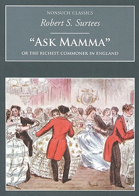 Ask Mamma: Or the Richest Commoner in England (... 1845880021 Book Cover