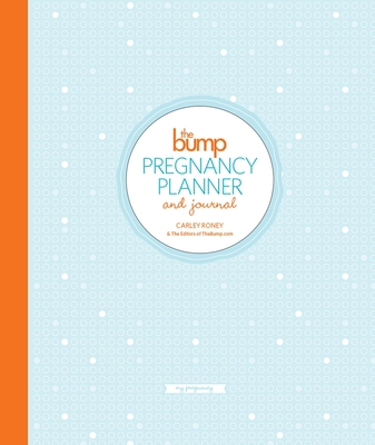 The Bump Pregnancy Planner & Journal 0804185808 Book Cover