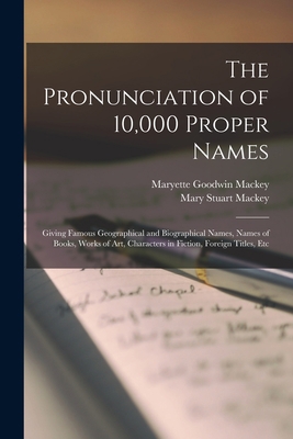 The Pronunciation of 10,000 Proper Names: Givin... 101906224X Book Cover