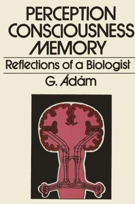 Perception, Consciousness, Memory: Reflections ... 1468420755 Book Cover