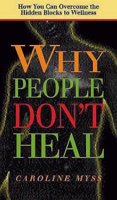 Why People Don't Heal: How You Can Overcome the... 1564553108 Book Cover