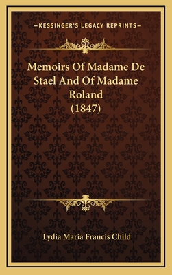 Memoirs Of Madame De Stael And Of Madame Roland... 116545078X Book Cover